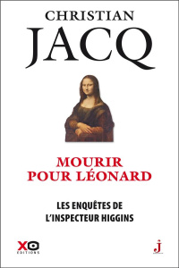 Les enquêtes de l'inspecteur Higgins Tome 8 : Mourir pour Léonard - Jacq Christian