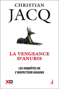 Les enquêtes de l'inspecteur Higgins Tome 14 : La vengeance d'Anubis - Jacq Christian