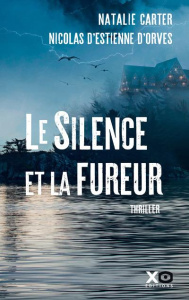 Le silence et la fureur - Carter Natalie ; Estienne d'Orves Nicolas d'