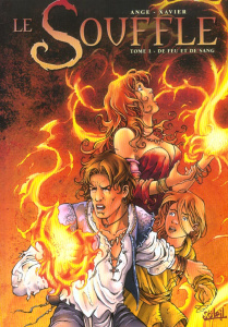 Le souffle Tome 1 : De feu et de sang - XAVIER/ANGE