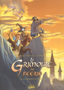 Le Grimoire de féerie Tome 1 : Le secret de Bagueer - Istin Jean-Luc ; Debois François ; Minguez Jean-Ma