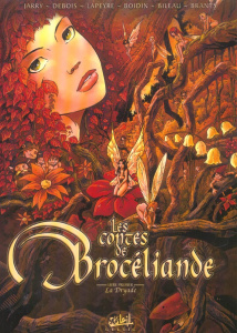 Les contes de Brocéliande Tome 1 : La Dryade - Bileau Stéphane ; Boidin Marc-Antoine ; Lapeyre Gu