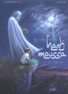 Hadj Moussa Tome 1 : Le fils du fossoyeur - Boudjellal Farid ; Leïz Leïla