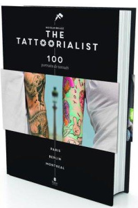 The tattoorialist. 100 portraits de tatoués - Brulez Nicolas ; Cluzel Jean-Paul ; Müller Elise