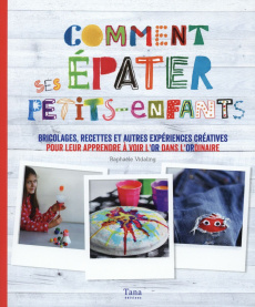 Comment épater ses petits-enfants - Vidaling Raphaële