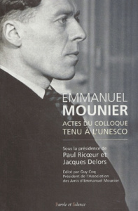 EMMANUEL MOUNIER - ACTUALITE D'UN GRAND TEMOIN T1 - COLLECTIF