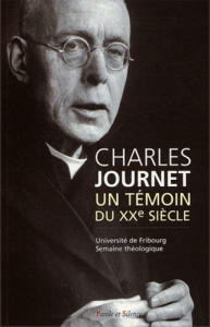 CHARLES JOURNET - UN TEMOIN DU 20 EME SIECLE - COLLECTIF