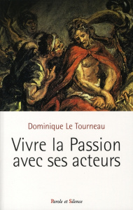 VIVRE LA PASSION AVEC SES ACTEURS - MGR LE TOURNEAU