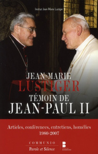 JEAN-PAUL II TEMOIGNAGE DE JEAN MARIE LUSTIGER - LUSTIGER