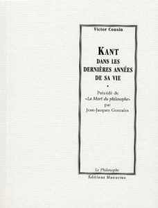 KANT DANS LES DERNIERES ANNEES DE SA VIE - COUSIN VICTOR