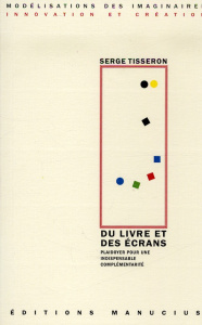 Du livre et des écrans / Plaidoyer pour une indispensable complémentarité - Tisseron Serge