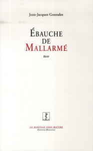 Ebauche de Mallarmé - Gonzales Jean-Jacques