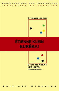 D'où viennent les idées (scientifiques) ? - Klein Etienne