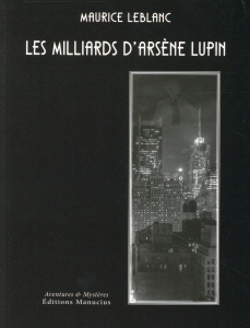 Les milliards d'Arsène Lupin - Leblanc Maurice