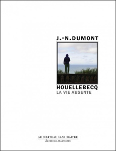 Houellebecq/La vie absente - Dumont J-N