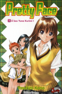 Pretty Face Tome 3 : A bas Yuna Kurumi ! - Kano Yasuhiro
