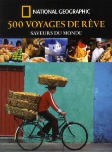 500 VOYAGES DE REVE SAVEURS DU MONDE - COLLECTIF