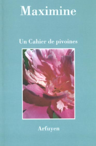 Un Cahier de pivoines - MAXIMINE