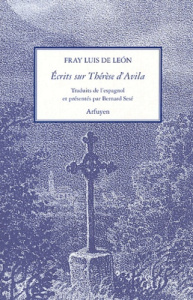 Ecrits sur Thérèse d'Avila - Leon Luis de ; Sesé Bernard