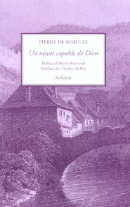 Un néant capable de Dieu - Bérulle Pierre de ; Brémond Henri ; Du Bos Charles
