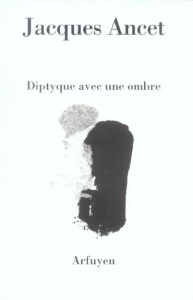 Diptyque avec une ombre - Ancet Jacques