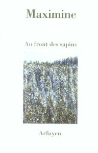 Au front des sapins - MAXIMINE