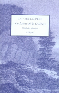Les Lettres de la Création. L'Alphabet hébraïque - Chalier Catherine
