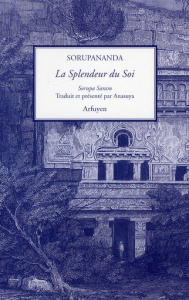 La Splendeur du Soi. Sorupa Saram - SORUPANANDA