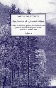 Sur l'oraison de repos et de silence - Alvarez Balthazar ; Sesé Bernard