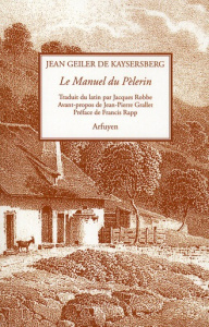 Le manuel du pèlerin - Geiler de Kaysersberg Jean ; Robbe Jacques ; Rapp