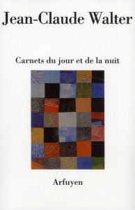 Carnets du jour et de la nuit - Walter Jean-Claude