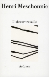 L'obscur travaille - Meschonnic Henri