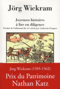 Joyeuses histoires à lire en diligence. Ou le petit livre du coche, Edition bilingue français-allema - Wickram Jörg ; Fouquet Catherine