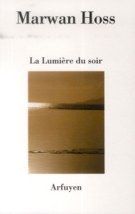 La Lumière du soir - Hoss Marwan