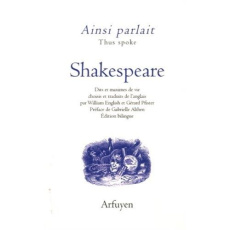 Ainsi parlait Shakespeare. Edition bilingue français-anglais - Shakespeare William ; English William ; Pfister Gé