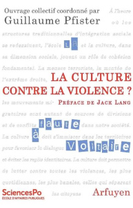 La culture contre la violence ? - Pfister Guillaume ; Lang Jack
