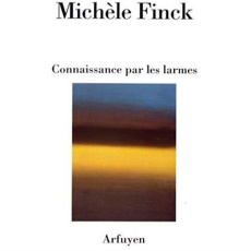 Connaissance par les larmes - Finck Michèle