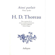 Ainsi parlait H. D. Thoreau. Edition bilingue français-anglais - Thoreau Henry-David ; Gillyboeuf Thierry