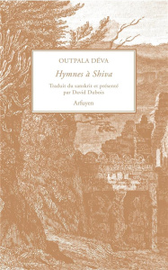Hymnes à Shiva - Déva Outpala ; Dubois David