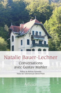 Conversations avec Gustav Mahler - Bauer-Lechner Natalie ; Schneider Mathieu ; Pfiste
