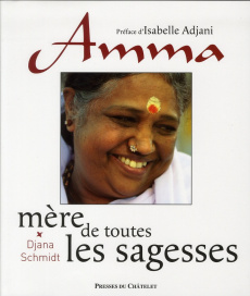 Amma. Mère de toutes les sagesses - Schmidt Djana ; Adjani Isabelle