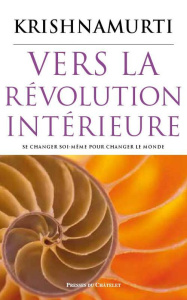 Vers la révolution intérieure - Krishnamurti Jiddu ; Joyeux Colette