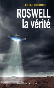 Roswell : la vérité - Bourdais Gildas