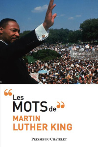 Les mots de Martin Luther King - King Martin Luther ; Beury Maryline ; King Coretta