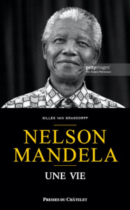 Nelson Mandela, une vie - Van Grasdorff Gilles ; Jean Michaëlle