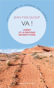 Va ! L'esprit et la pratique des Béatitudes - Leloup Jean-Yves