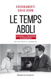 Le temps aboli. Entretiens, Edition revue et augmentée, avec 1 DVD - Krishnamurti Jiddu ; Bohm David ; Skitt David ; Du