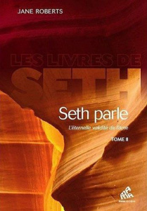 Seth parle. L'éternelle validité de l'âme Tome 2 - Roberts Jane ; Seeliger-Chatelain Michka ; Delpit