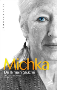 De la main gauche. Une autobiographie Livres 1, 2 & 3 - MICHKA