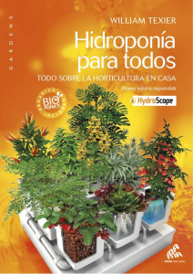 HIDROPONIA PARA TODOS - TODO SOBRE LA HORTICULTURA EN CASA - ESPANOL AMERICANO - TEXIER WILLIAM